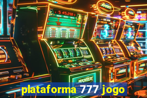 plataforma 777 jogo