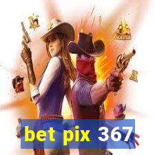 bet pix 367