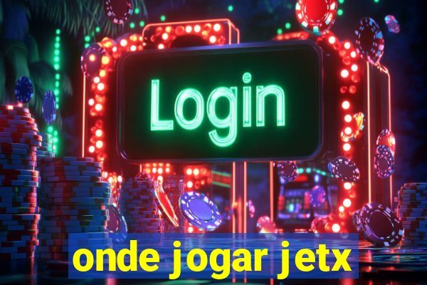 onde jogar jetx