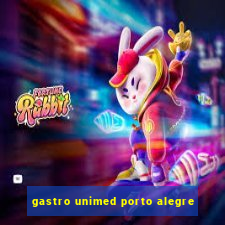 gastro unimed porto alegre