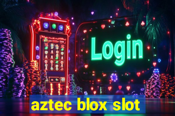 aztec blox slot