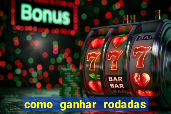 como ganhar rodadas grátis no fortune tiger