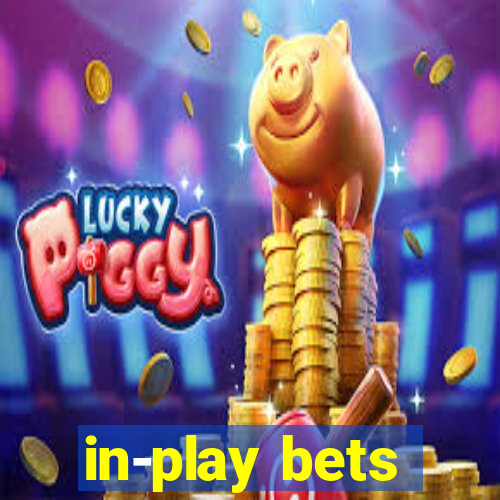 in-play bets