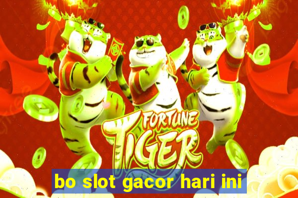 bo slot gacor hari ini