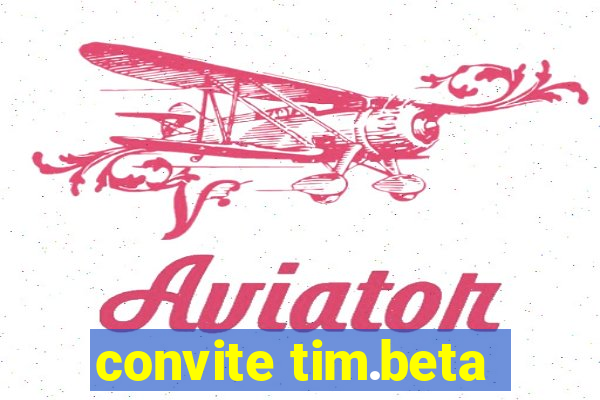 convite tim.beta