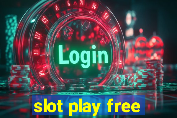 slot play free