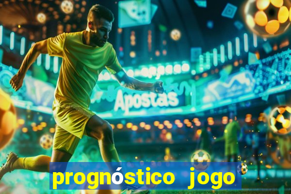 prognóstico jogo de hoje