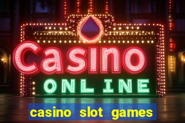 casino slot games real money