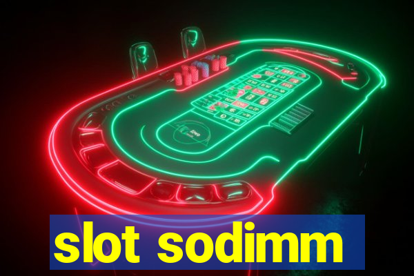 slot sodimm