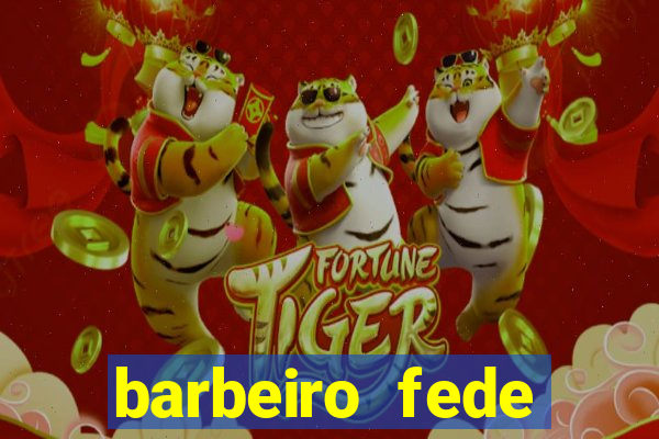 barbeiro fede quando morre