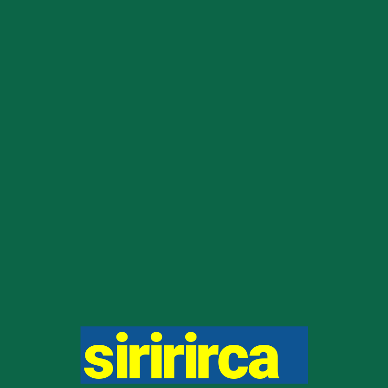 siririrca