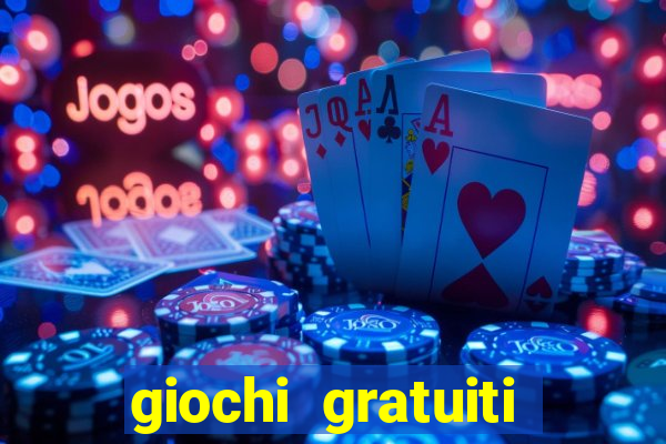 giochi gratuiti slot machine