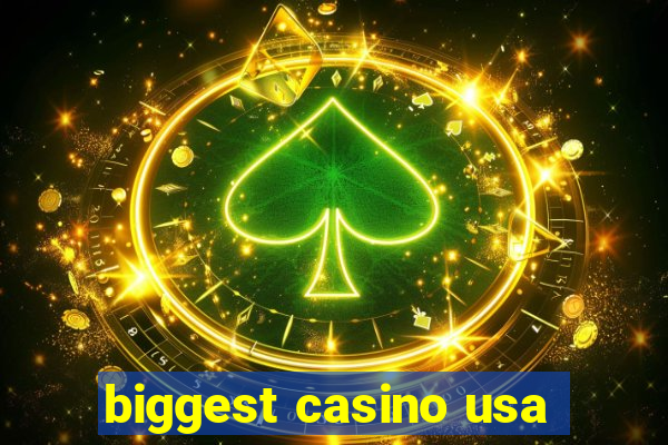 biggest casino usa