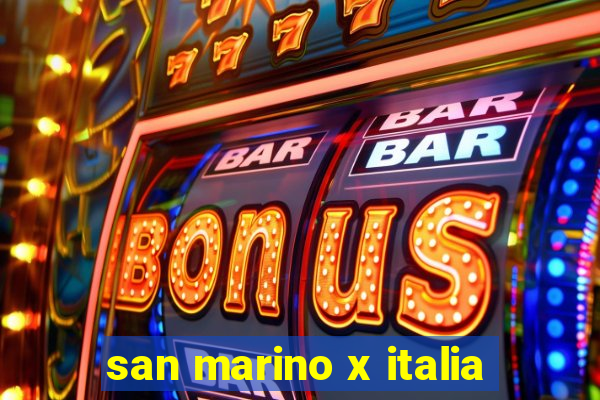 san marino x italia