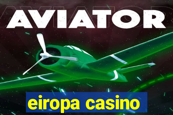 eiropa casino