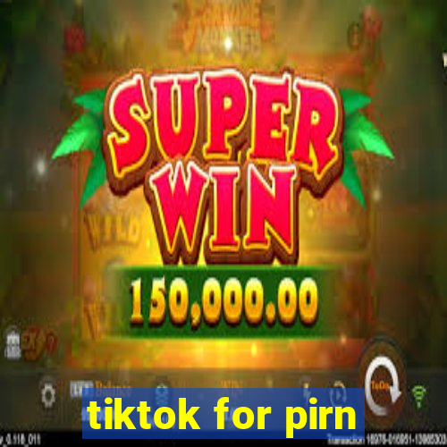 tiktok for pirn