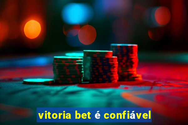 vitoria bet é confiável