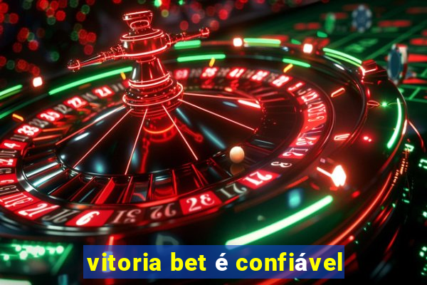 vitoria bet é confiável