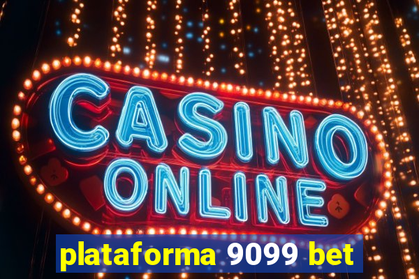 plataforma 9099 bet