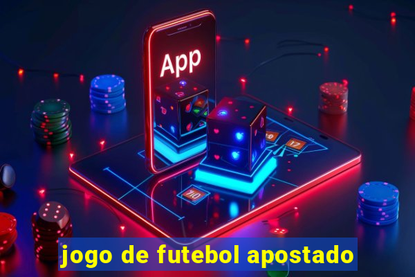 jogo de futebol apostado