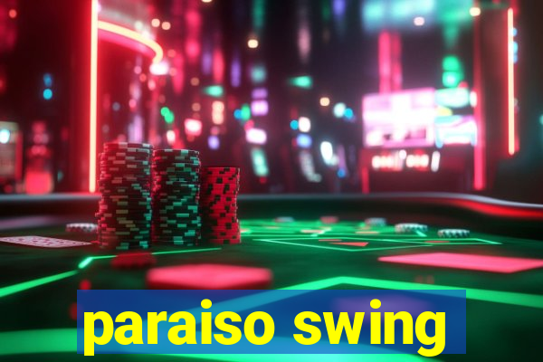 paraiso swing