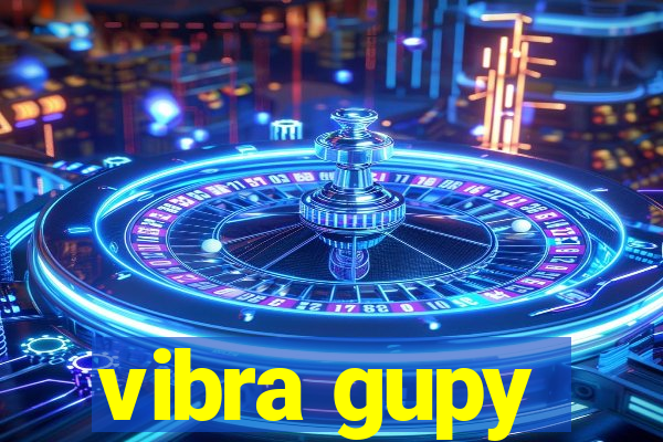 vibra gupy