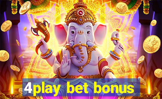 4play bet bonus