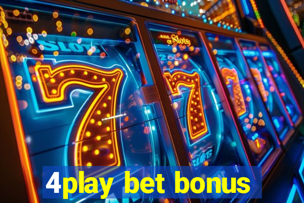 4play bet bonus