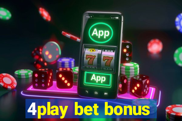 4play bet bonus