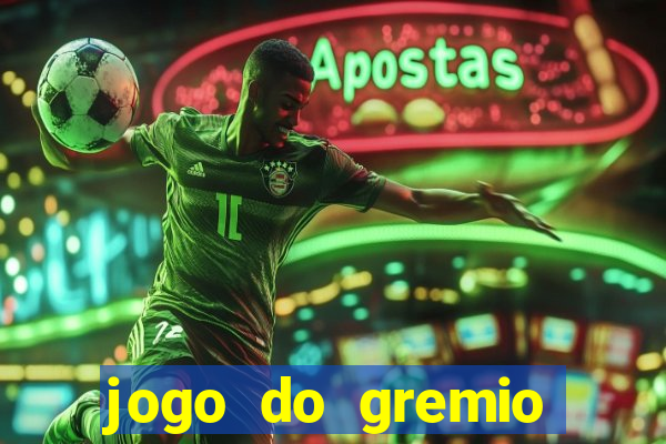 jogo do gremio hoje ao vivo onde assistir