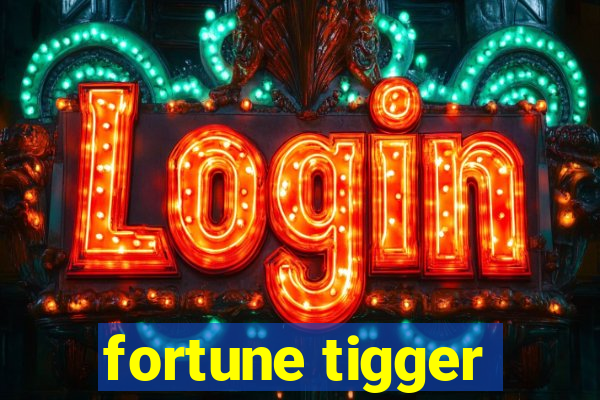 fortune tigger