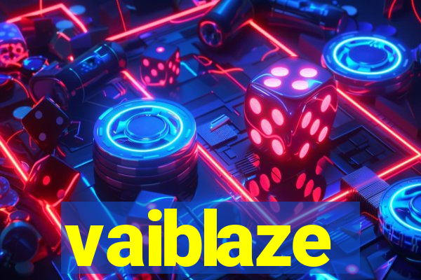 vaiblaze