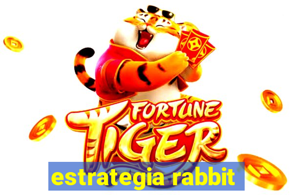 estrategia rabbit