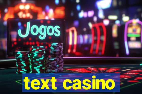 text casino