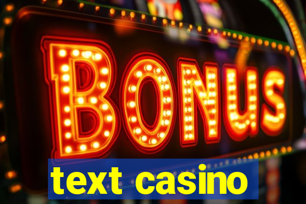 text casino