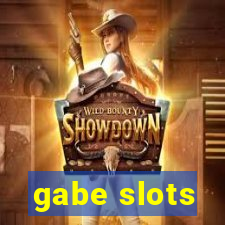 gabe slots