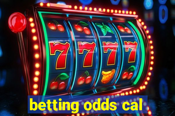 betting odds cal