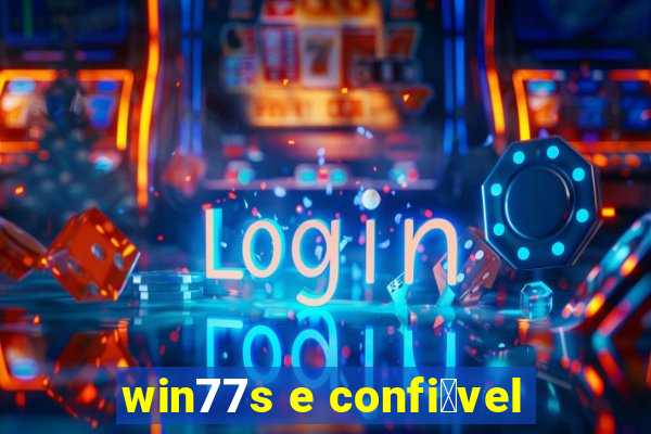 win77s e confi谩vel