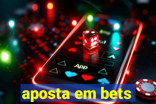 aposta em bets