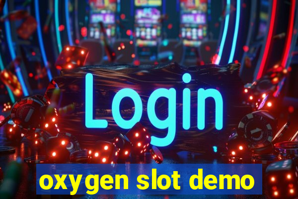 oxygen slot demo