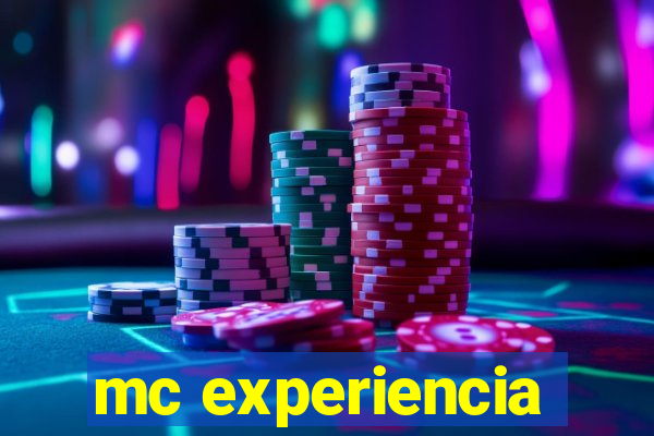 mc experiencia