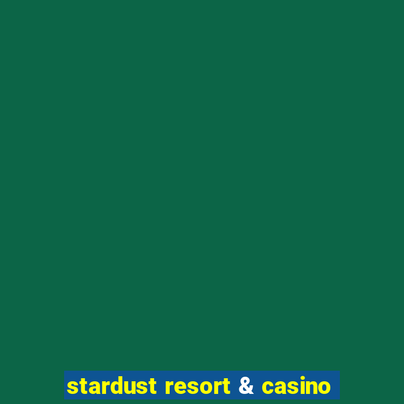 stardust resort & casino