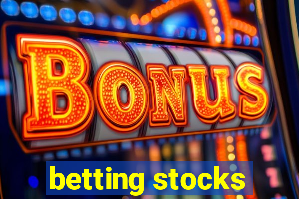 betting stocks