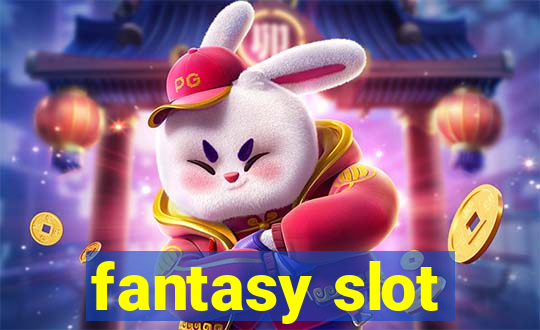 fantasy slot