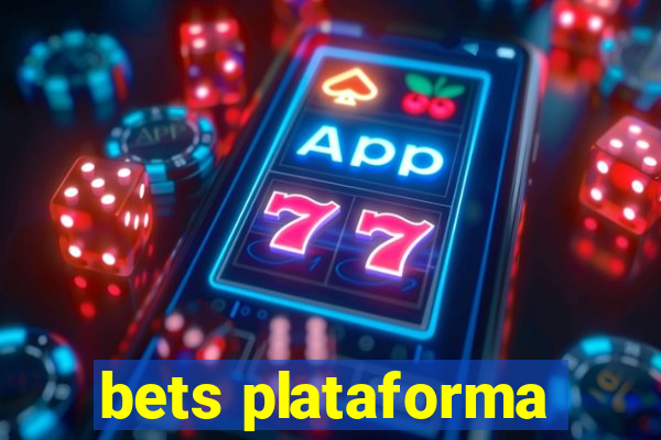 bets plataforma