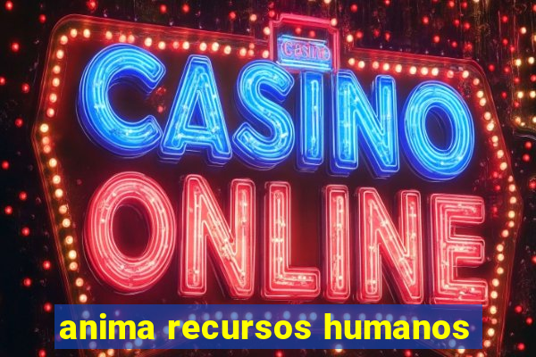 anima recursos humanos