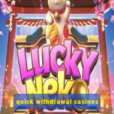 quick withdrawal casinos