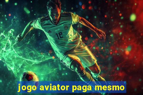 jogo aviator paga mesmo