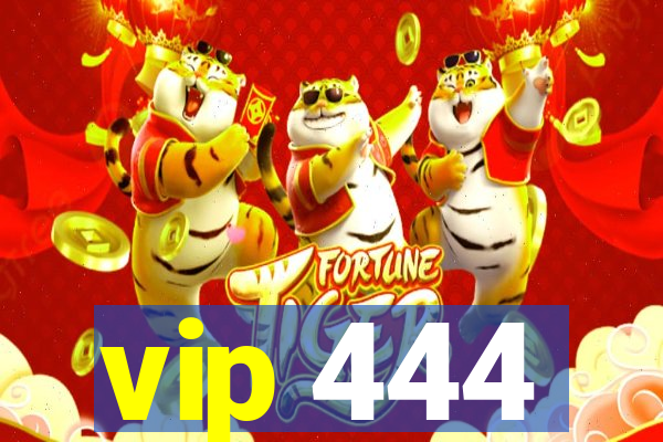 vip 444