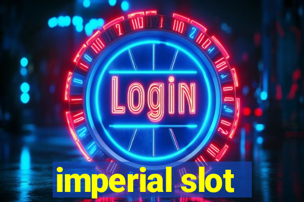 imperial slot